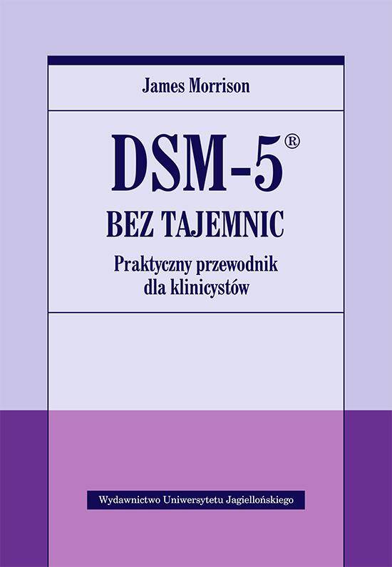 Dsm-5 bez tajemnic praktyczny przewodnik dla klinicystów