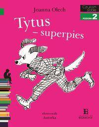 Tytus superpies Czytam sobie Poziom 2