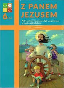 Religia Z Panem Jezusem Podręcznik dla sześciolatków