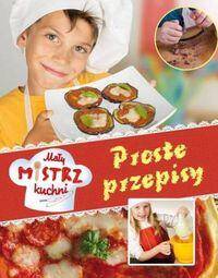 Mały mistrz kuchni. Proste przepisy