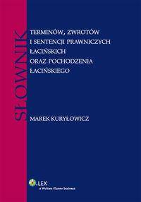 Słownik terminów, zwrotów i sentencji prawniczych łacińskich oraz pochodzenia łacińskiego.