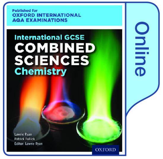 International GCSE Combined Sciences Chemistry for Oxford International AQA Examinations: Online Textbook