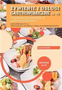 Żywienie i usługi gastronomiczne cz. VII Organizacja produkcji gastronomicznej Kwalifikacja TG.16. O