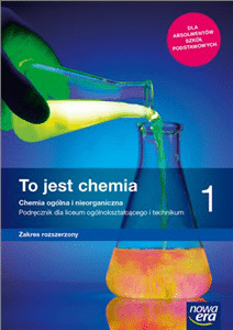 To jest chemia 1 Podręcznik Chemia ogólna i organiczna Zakres Rozszerzony Nowa Podstawa Programowa (PP)