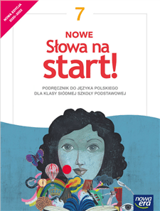 NOWE Słowa na start! 7. Podręcznik do języka polskiego dla klasy siódmej szkoły podstawowej