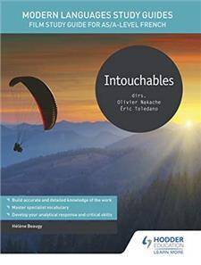 Modern Languages Study Guides: Intouchables : Film Study Guide for AS/A-level French