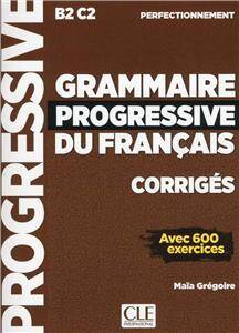 Grammaire progressive du francais B2/C2 Perfectionnement - Corriges