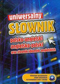 Uniwersalny słownik polsko-angielski, angielsko-polski oraz słownik idiomów angielskich -oprawa tw.