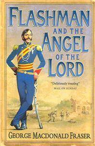 Flashman and the Angel of the Lord : Book 9