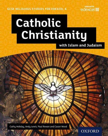 Edexcel GCSE Religious Studies A: Catholic Christianity Student Book