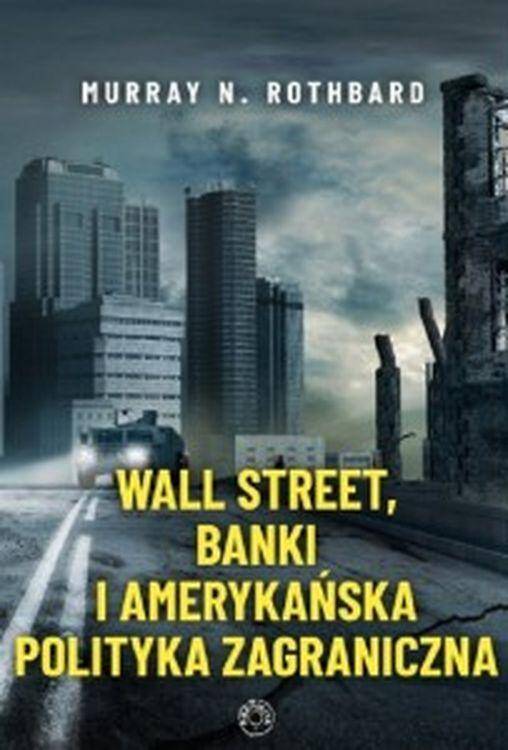 Wall Street, banki i amerykańska polityka zagraniczna