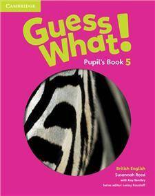 Guess What! 5 Pupil's Book British English