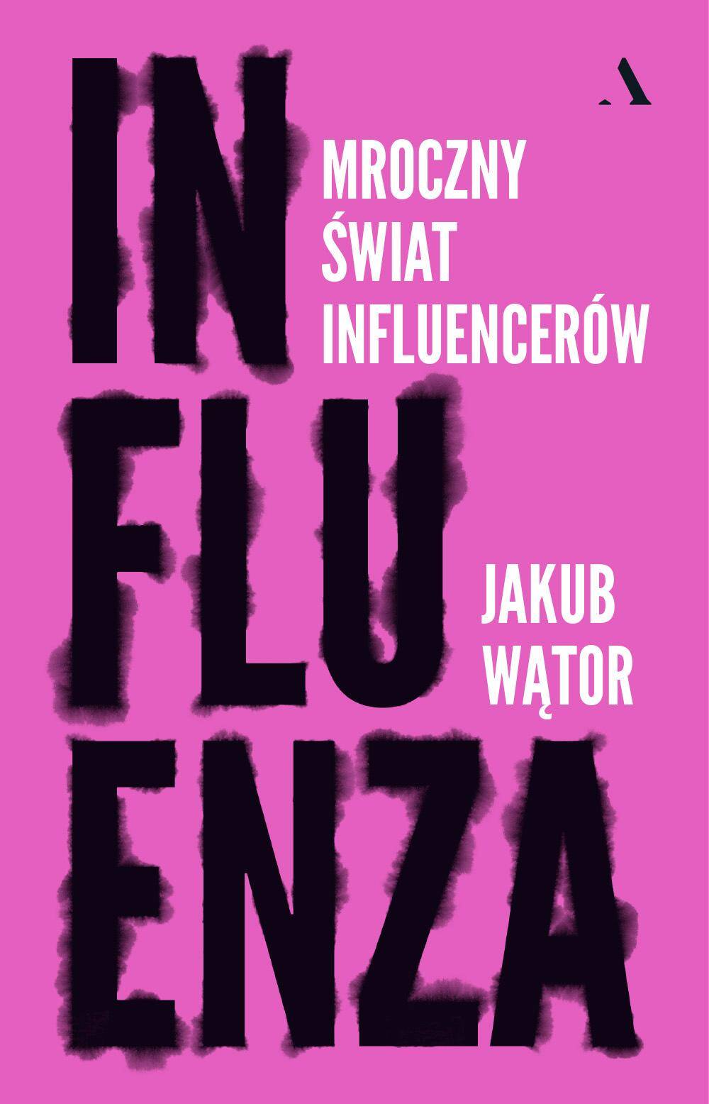Influenza. Mroczny świat influencerów