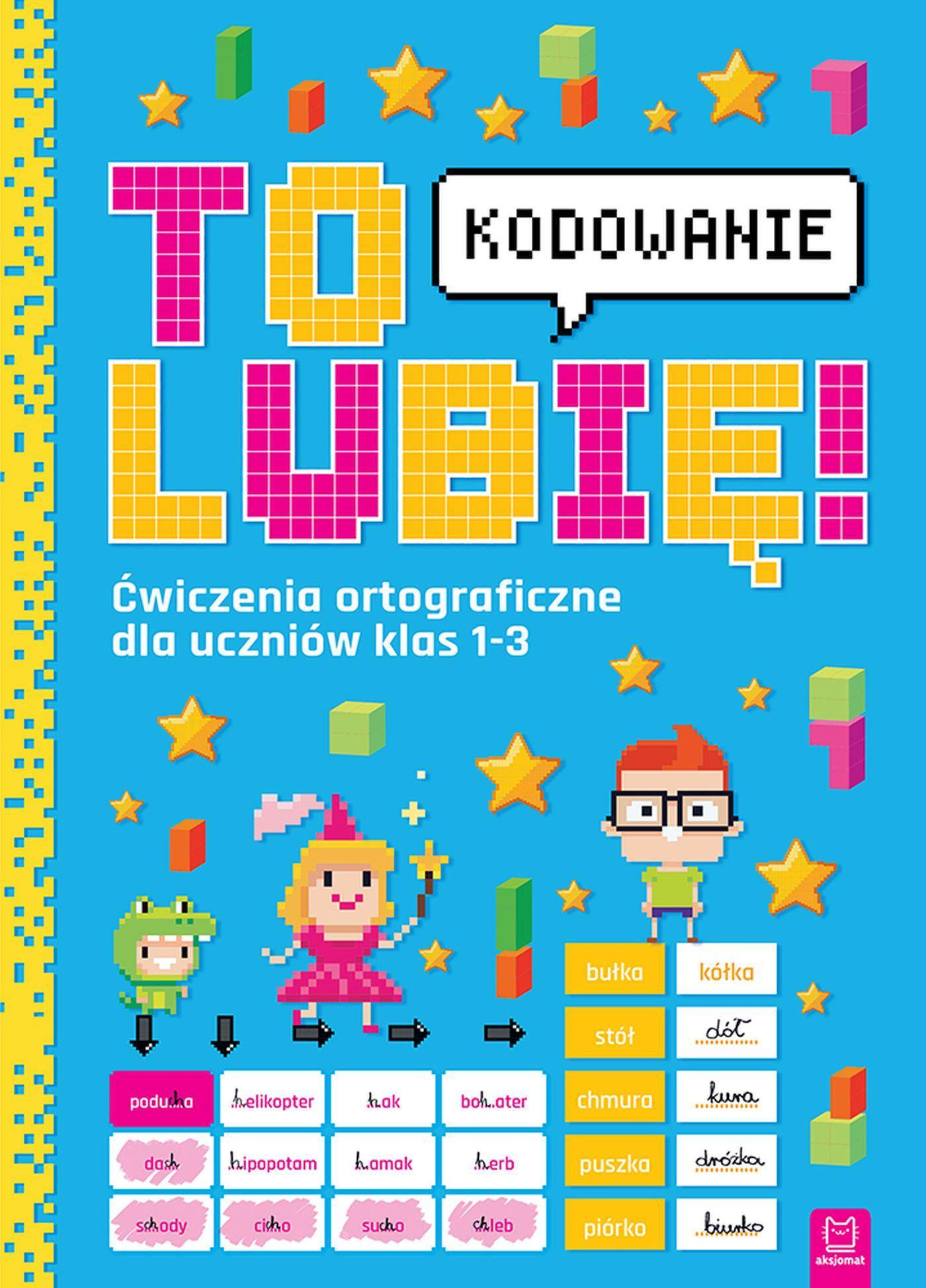 To lubię Kodowanie Ćwiczenia ortograficzne dla klas 1-3