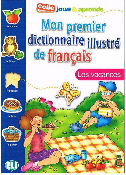 Mon premier dictionnaire illustre de français - Les vacances