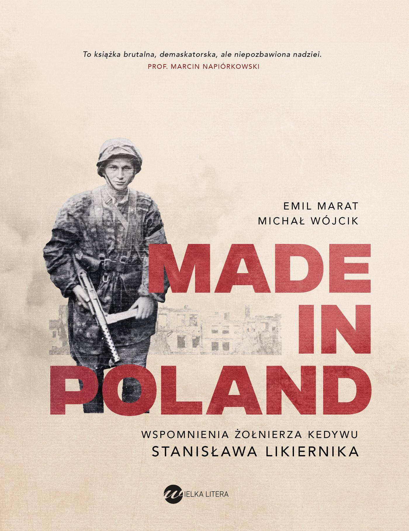 Made in Poland. Wspomnienia żołnierza Kedywu Stanisława Likiernika