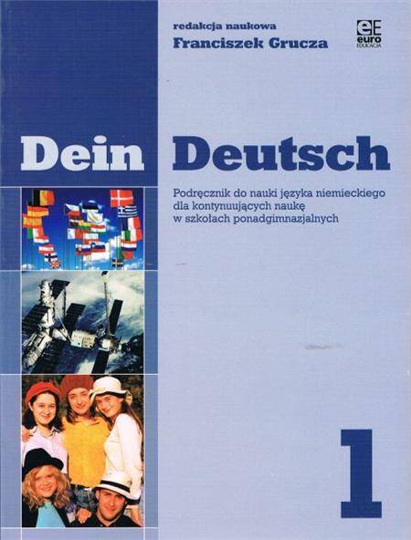 Dein Deutsch 1. Podręcznik dla kontynuujących naukę, szkoły ponadgimnazjalne.