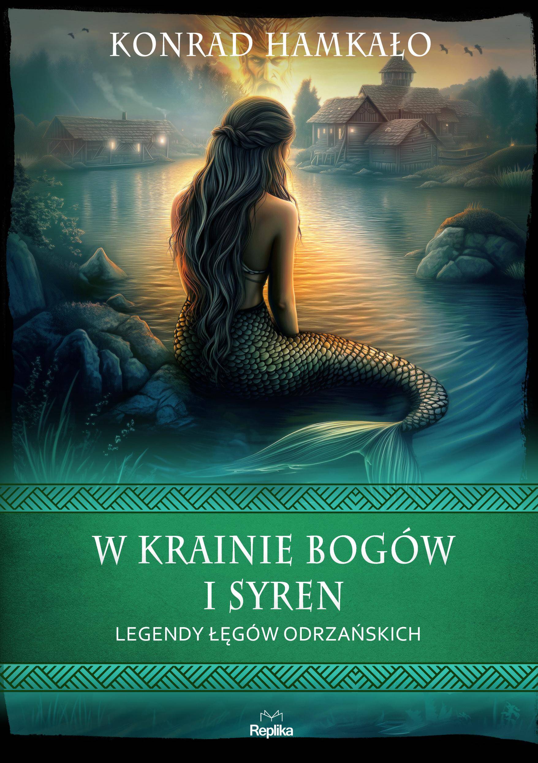 W krainie bogów i syren. Legendy Łęgów Odrzańskich. Wierzenia i zwyczaje
