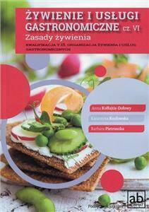 Żywienie i usługi gastronomiczne cz. VI Zasady żywienia Kwalifikacja T.15. Organizacja żywienia i us
