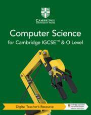 Cambridge IGCSE and O Level Computer Science Second edition Digital Teacher's Resource