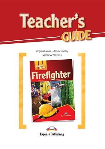 Career Paths Firefighter. Teacher's Guide