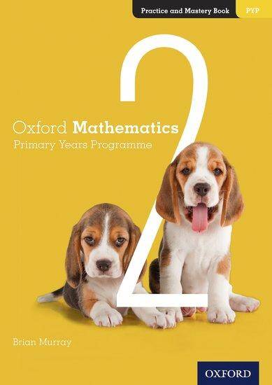 Oxford Mathematics Primary Years Programme Practice and Mastery Book 2