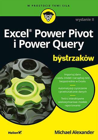 Excel Power Pivot i Power Query dla bystrzaków wyd. 2