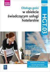 Obsługa gości w obiekcie świadczącym usługi hotelarskie. Kwalifikacja HGT.03. Podręcznik do nauki (PP)