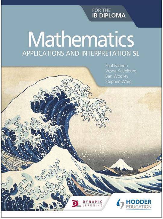 Mathematics for the IB Diploma: Applications and interpretation SL: Applications and interpretation