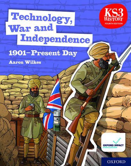 KS3 History Fourth Edition: Technology, War and Independence 1901–Present Day - Student Book