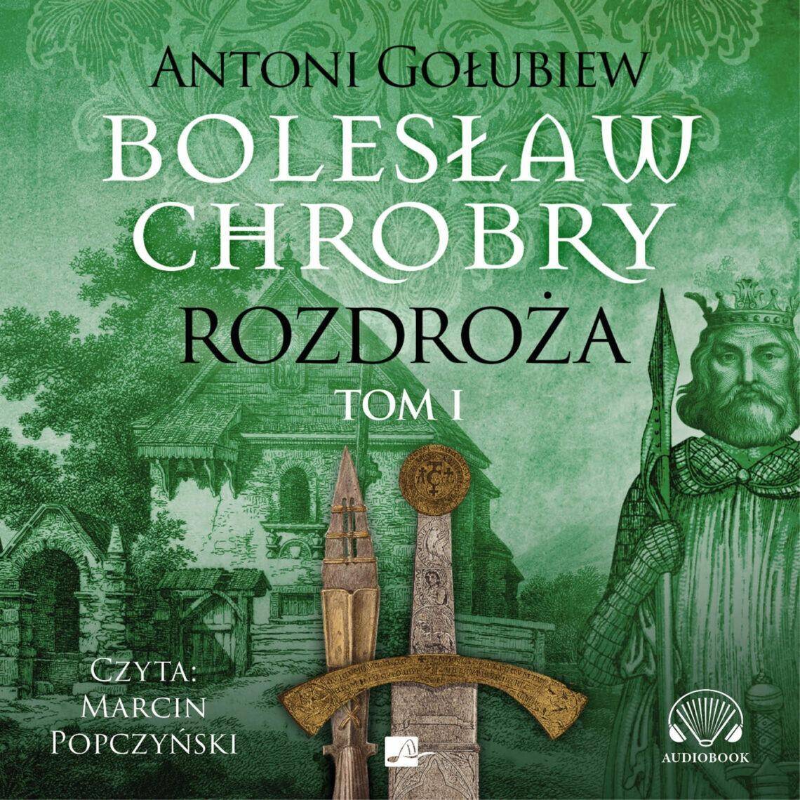 CD MP3 Rozdroża 1. Bolesław Chrobry. Tom 4