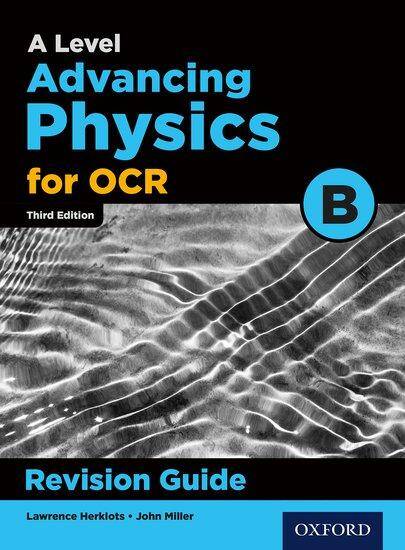 A Level Advancing Physics for OCR B: Revision Guide