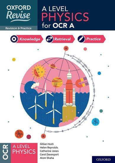 NEW Oxford Revise: A Level Physics for OCR A Revision and Exam Practice