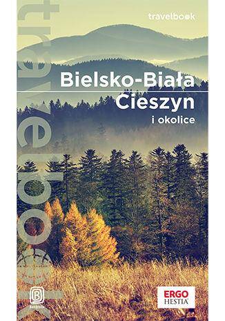 Bielsko-Biała, Cieszyn i okolice. Travelbook