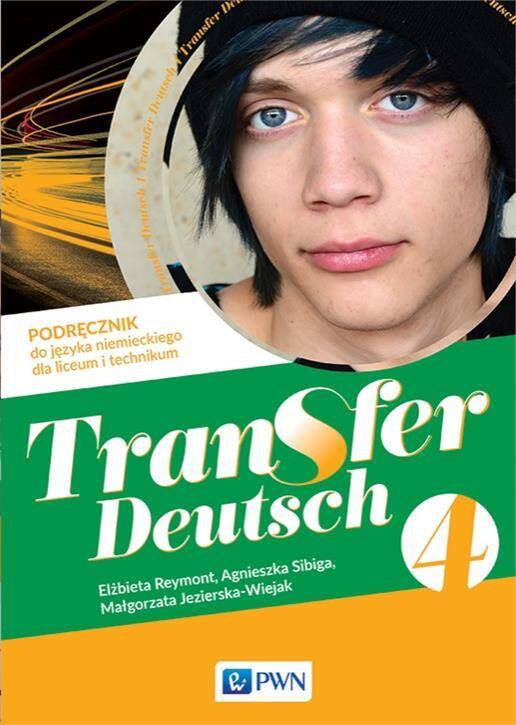 Transfer Deutsch 4. Język niemiecki dla liceum i technikum. Podręcznik