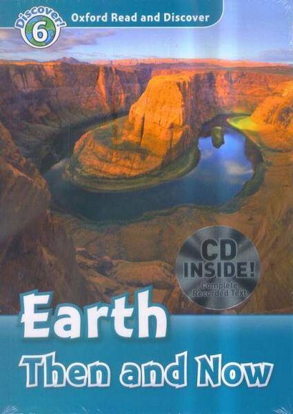 Oxford Read and Discover 6 Earth Then and Now Pack with CD