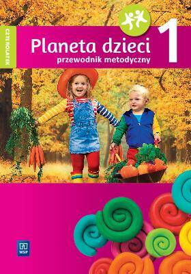 Planeta dzieci  Czterolatek  Przewodnik metodyczny  Część 1