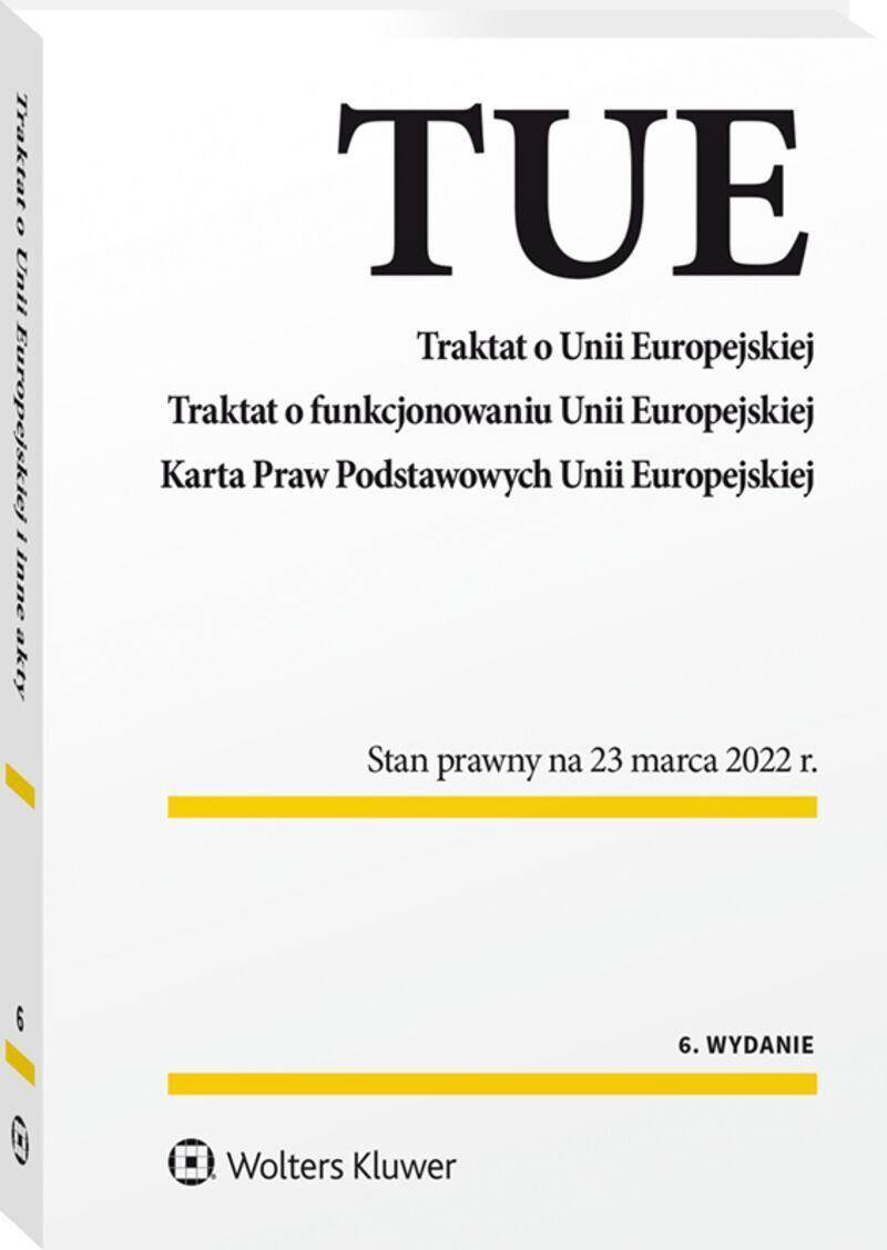 Traktat o Unii Europejskiej. Traktat o funkcjonowaniu Unii Europejskiej. Karta Praw Podstawowych Unii Europejskiej wyd. 2024