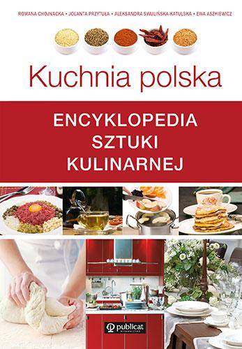 Kuchnia polska. Encyklopedia sztuki kulinarnej wyd. 2023