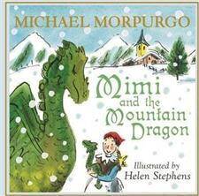 Mimi and the Mountain Dragon/Morpurgo, Michael