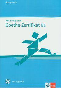 Mit Erfolg zum Goethe-Zertifikat B2 Ćwiczenia z płytą CD