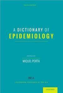 A Dictionary of Epidemiology 6E 2014