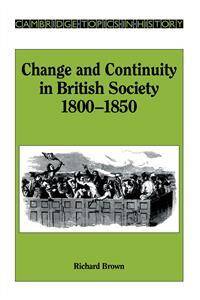 Change and Continuity in British Society, 1800-1850