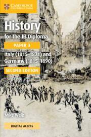 History for the IB Diploma Paper 3 Italy (1815-1871) and Germany (1815-1890) Coursebook with Digital Access (2 Years)