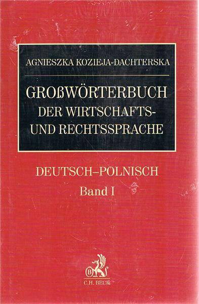 Grossworterbuch der Wirtschafts und Rechtssprachte. Słownik niemiecko-polski t.1