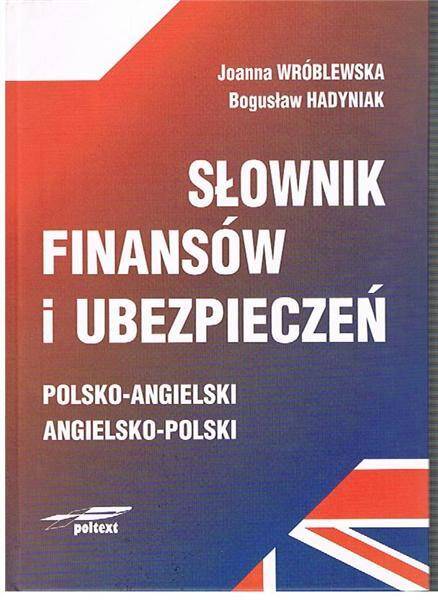 Słownik finansów i ubezpieczeń polsko - angielski, angielsko - polski