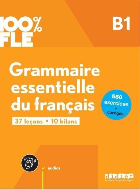 100% FLE Grammaire essentielle du francais B1 książka + zawartość online ed. 2023