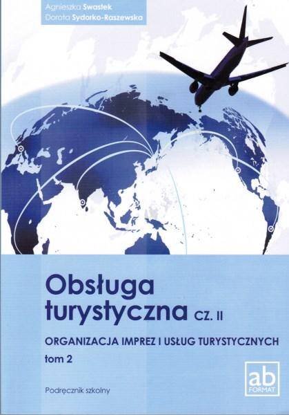 Obsługa turystyczna cz.II Organizacja imprez i usług turystycznych tom.2