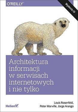 Architektura informacji w serwisach internetowych i nie tylko wyd. 4