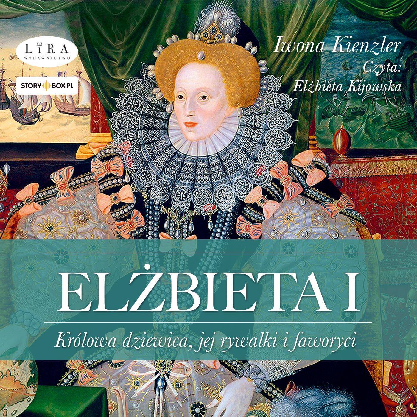 CD MP3 Elżbieta I. Królowa dziewica, jej rywalki i faworyci